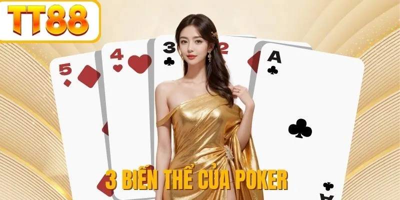 3 Loại Poker TT88 hay gặp nhất